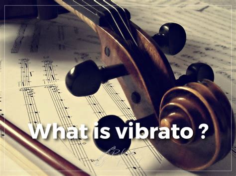 What is Vibrato in Music and How Does it Add an Unspoken Language to Melodies?